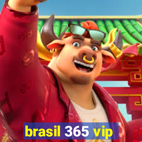 brasil 365 vip